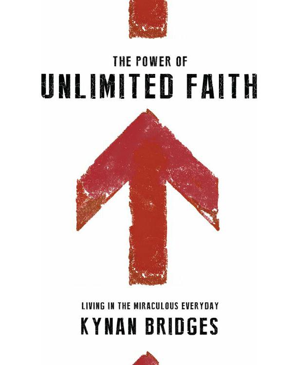 The Power of Unlimited Faith: Living in the Miraculous Everyday