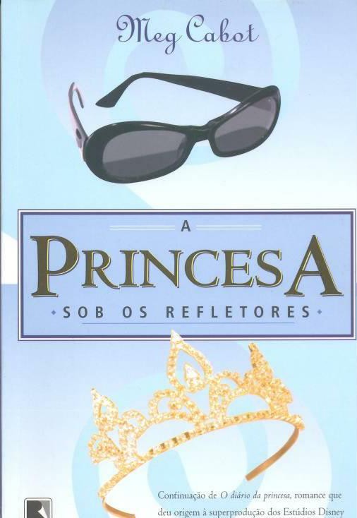 A Princesa Sob Os Refletores - O Diário Da Princesa - Vol 2