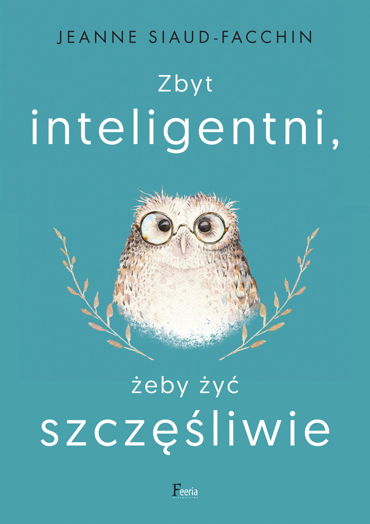 Zbyt inteligentni, żeby żyć szczęśliwie