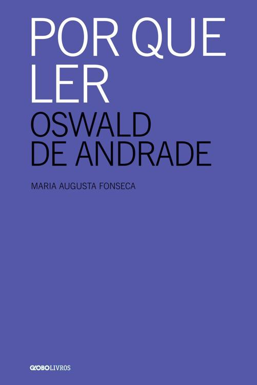 Por que ler Oswald de Andrade