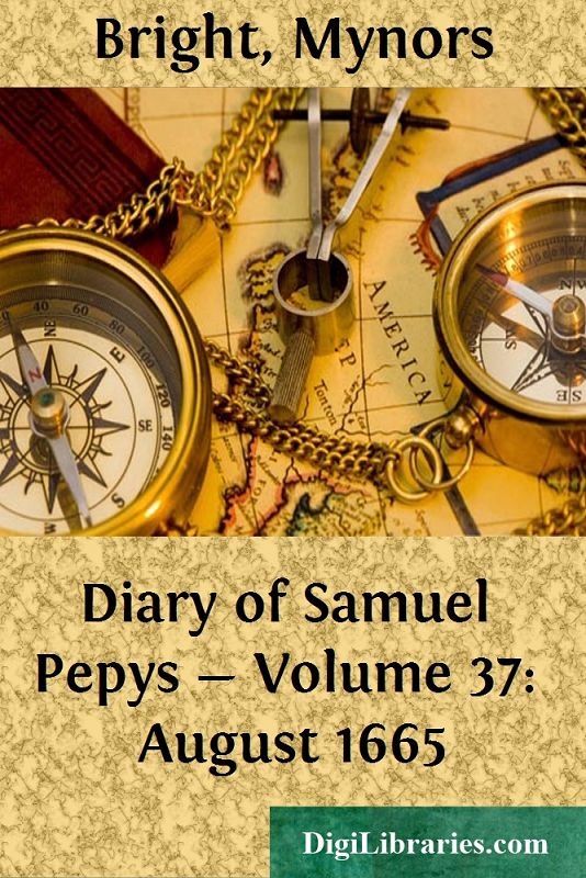 Diary of Samuel Pepys — Volume 37: August 1665