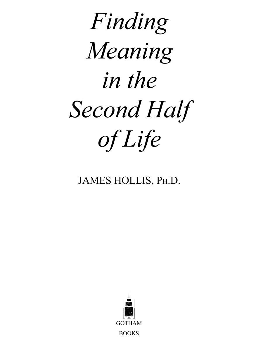 Finding Meaning in the Second Half of Life: How to Finally, Really Grow Up