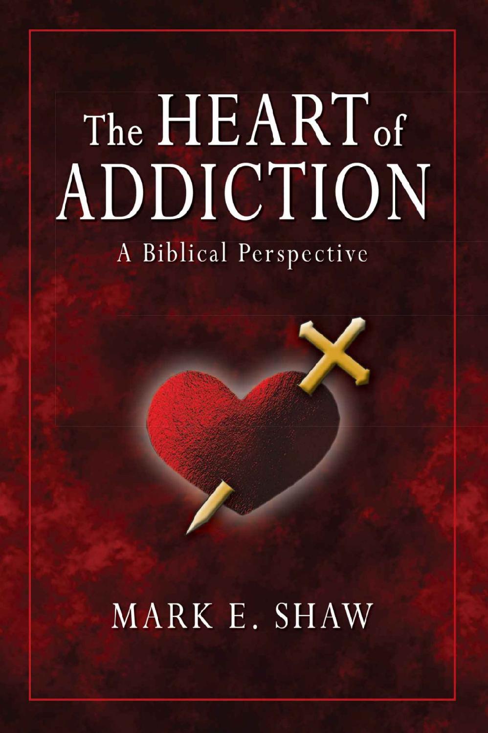 The Heart of Addiction: A Biblical Perspective