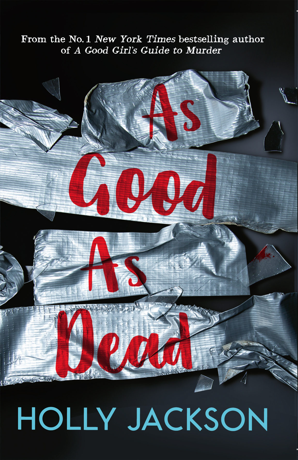 As Good As Dead: The brand new and final book in the YA thriller trilogy that everyone is talking about... (A Good Girl’s Guide to Murder, Book 3)