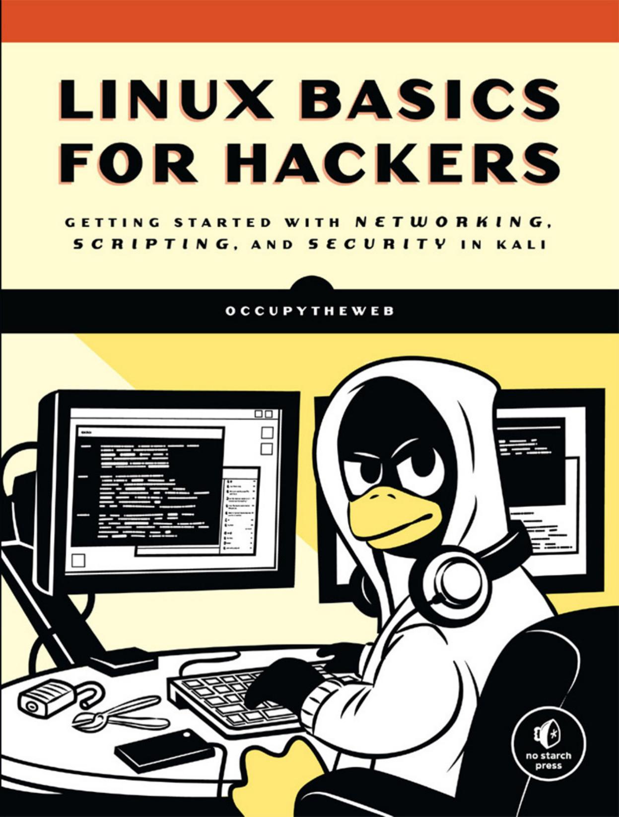 Linux Basics For Hackers Getting Started With Networking Scripting And Security In Kali By Occupytheweb