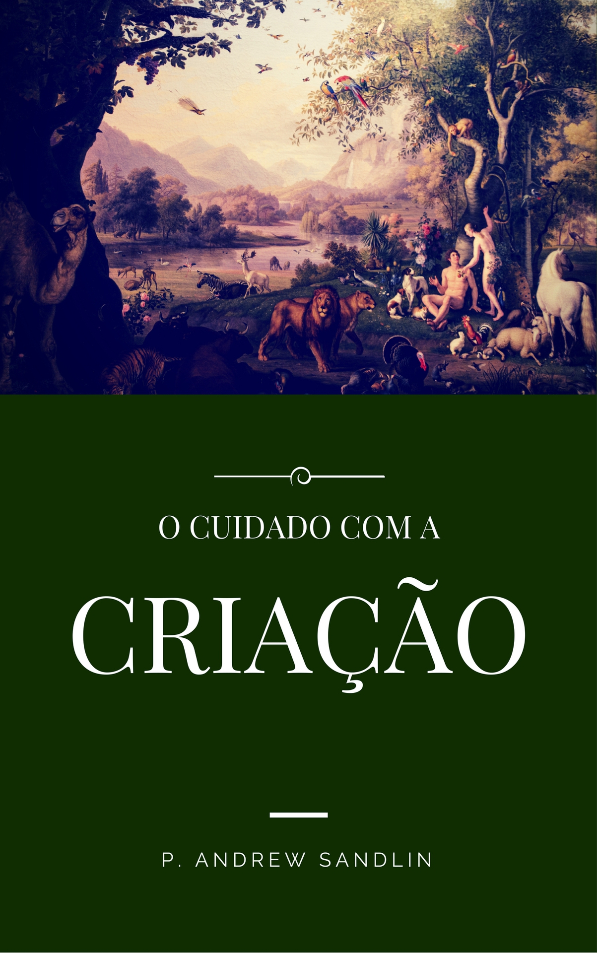 O cuidado com a criação: Uma visão cristã do meio ambiente