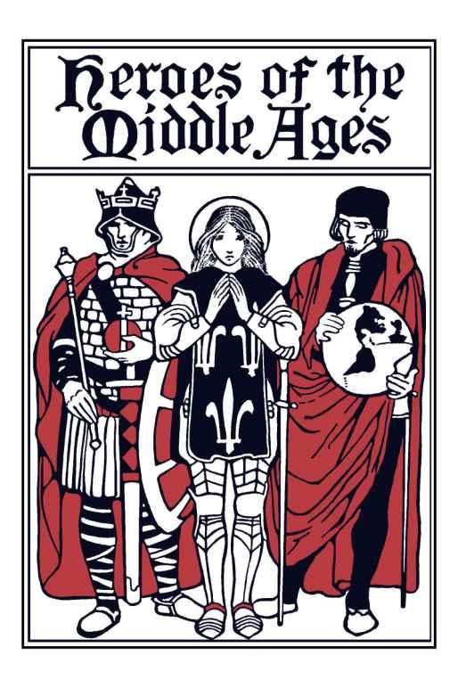 Heroes of the Middle Ages (Yesterday's Classics)