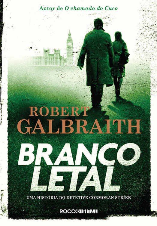 Detetive Cormoran Strike #4: Branco Letal