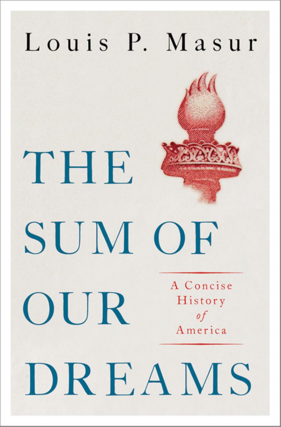 The Sum Of Our Dreams A Concise History Of America