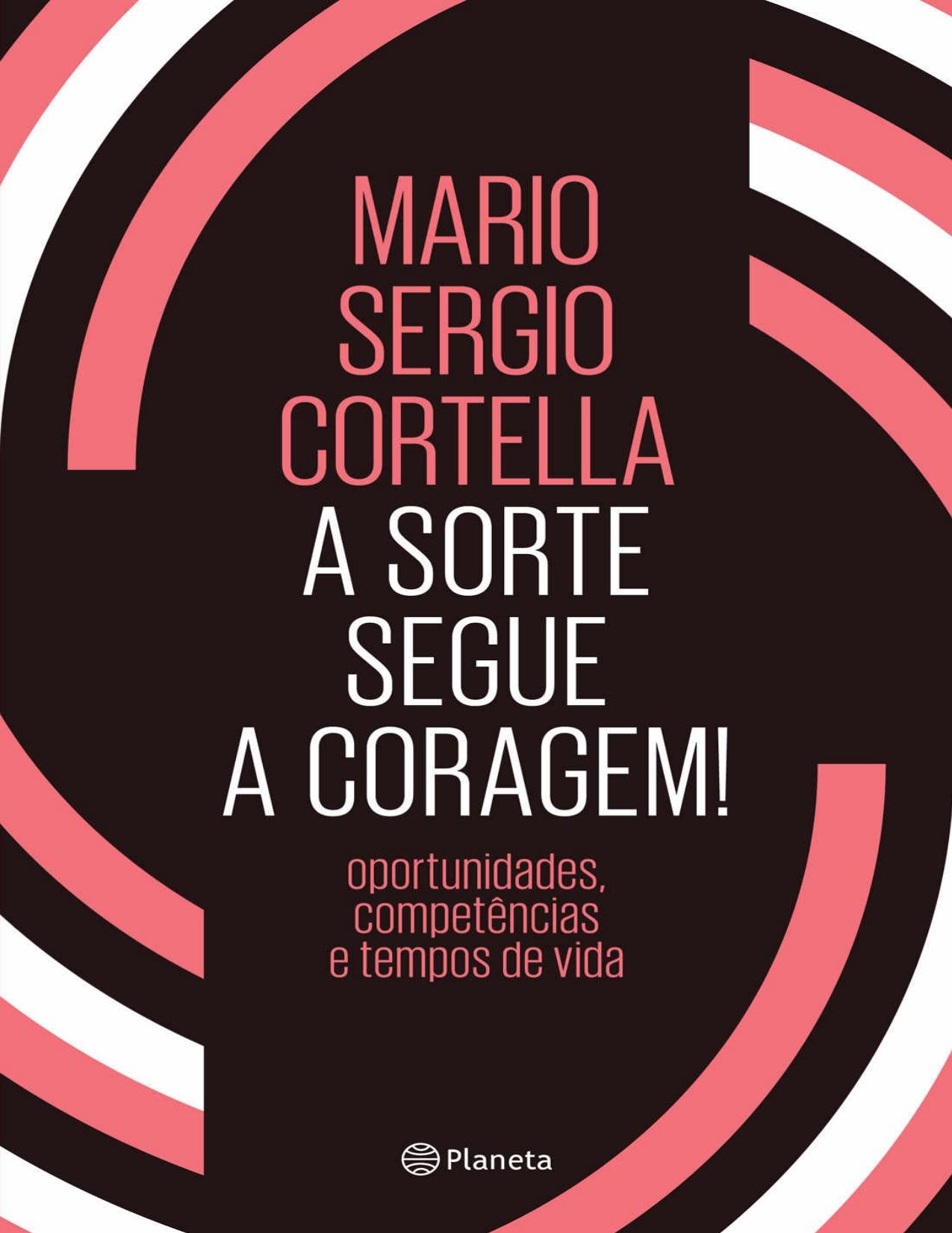 A sorte segue a coragem!