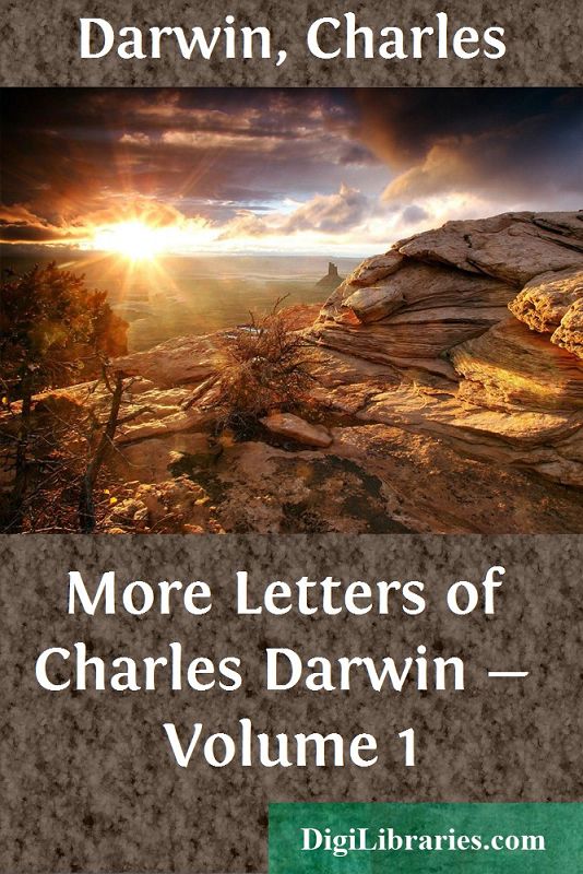 More Letters of Charles Darwin — Volume 1