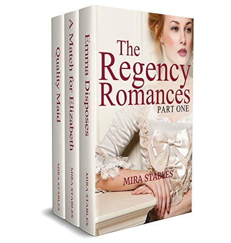 The Regency Romances: Part One