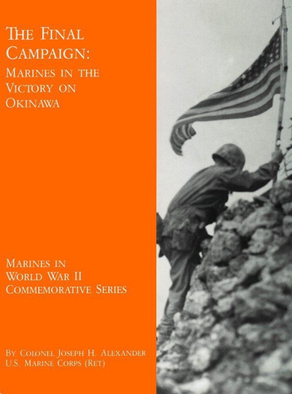 The Final Campaign: Marines in the Victory on Okinawa