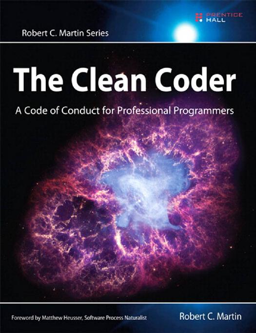 The Clean Coder: A Code of Conduct For Professional Programmers