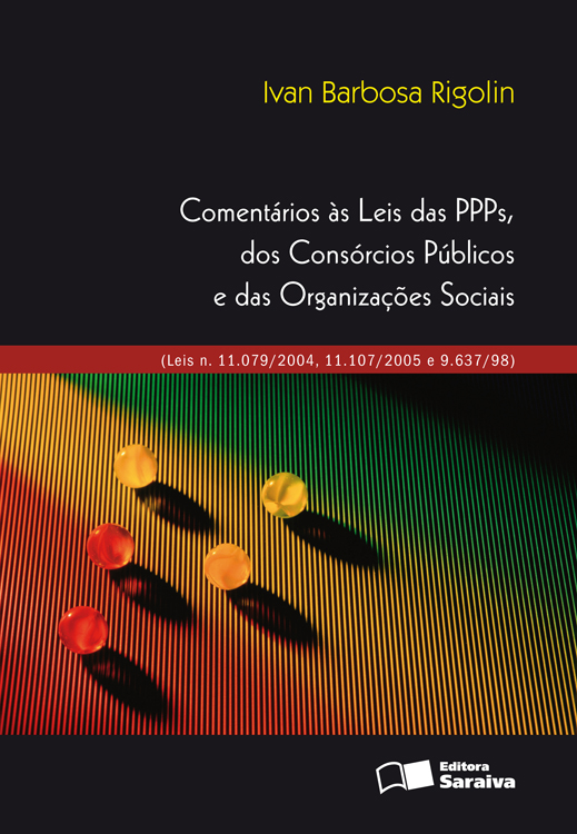 Comentários às Leis das PPPs, dos Consórcios Públicos e das Organizações Sociais