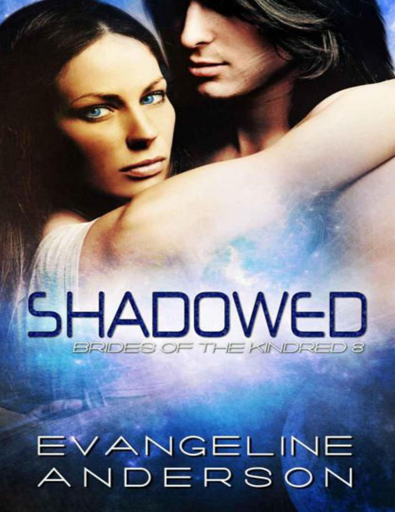 Shadowed: Brides of the Kindred book 8