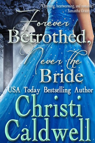 Forever Betrothed, Never the Bride