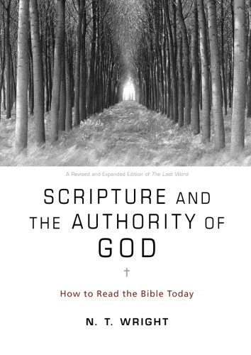 Scripture and the Authority of God: How to Read the Bible Today