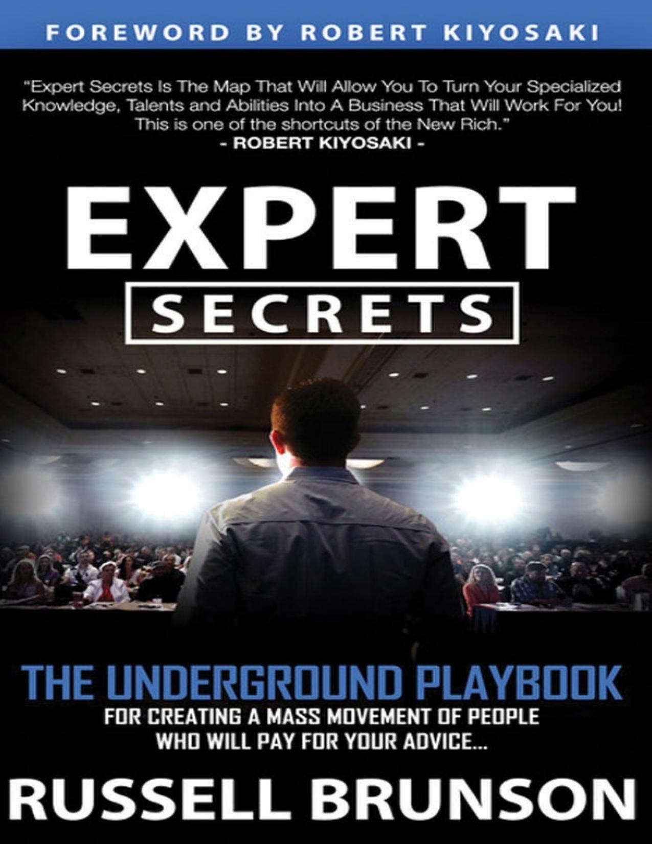 Expert Secrets: The Underground Playbook for Finding Your Message, Building a Tribe, and Changing the World - PDFDrive.com