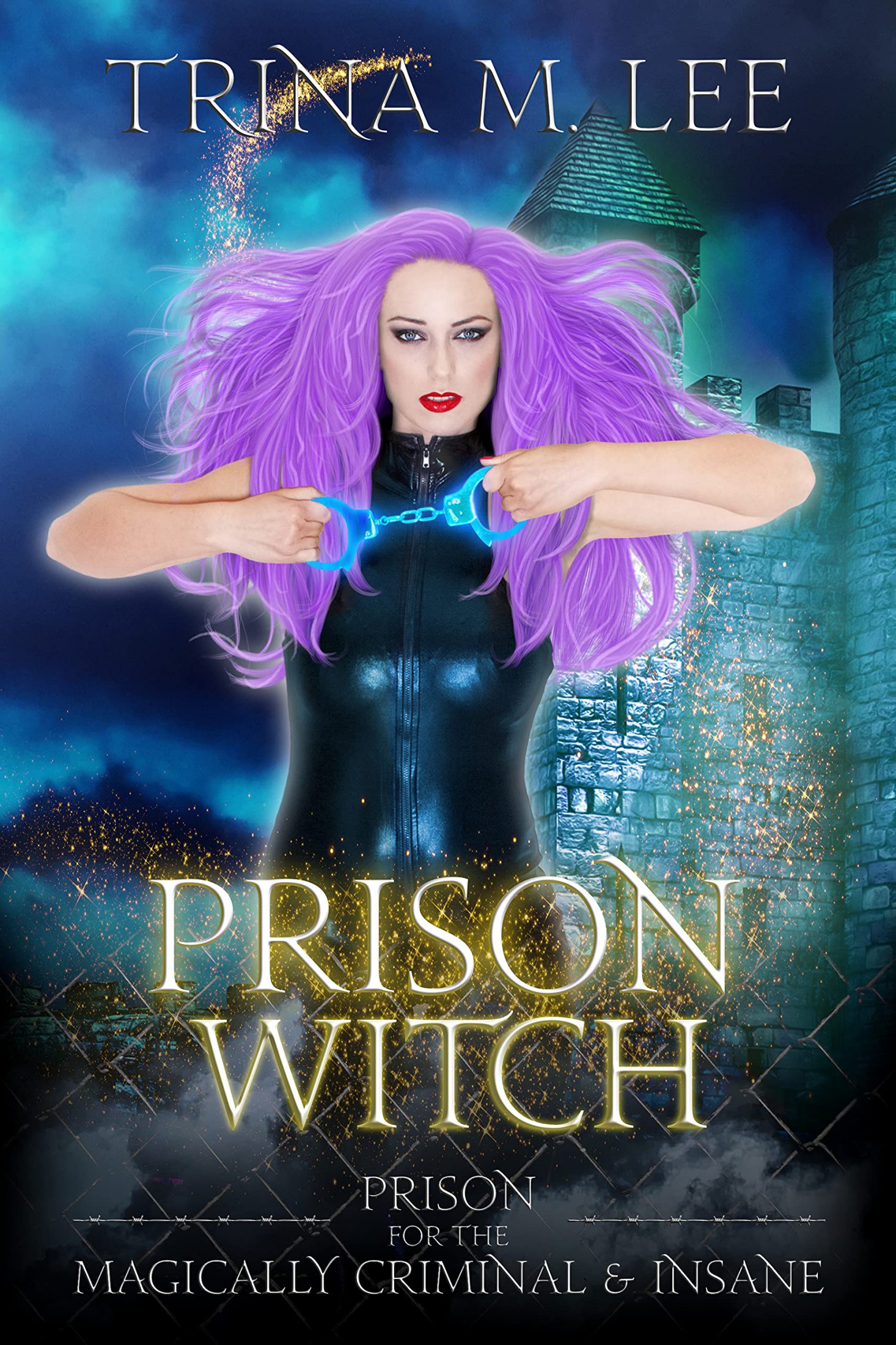 Prison Witch (Prison for the Magically Criminal & Insane Book 2)