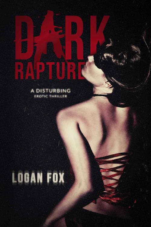 Dark Rapture: A Disturbing Psychological Thriller