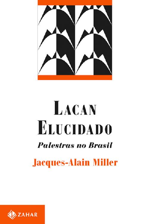 Lacan elucidado: Palestras no Brasil (Campo Freudiano no Brasil)