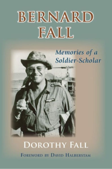 Bernard Fall: Memories of a Soldier-Scholar