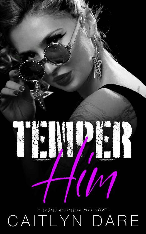 Temper Him: A Dark High School Romance (Rebels at Sterling Prep Book 6)