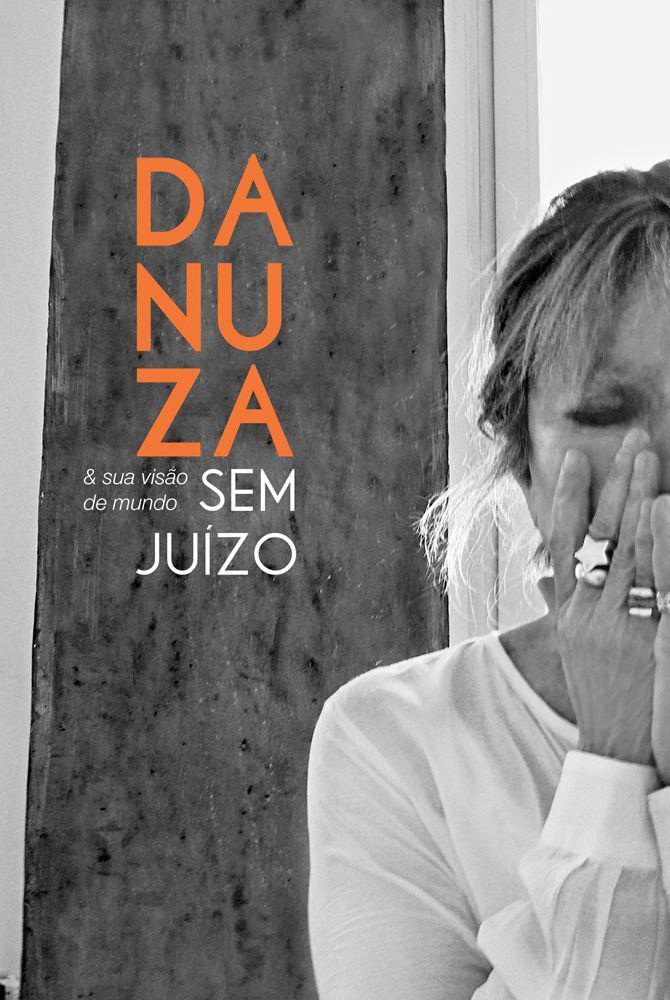 Danuza & sua visão de mundo sem juízo