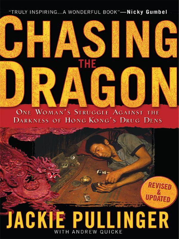 Chasing the Dragon: One Woman's Struggle Against the Darkness of Hong Kong's Drug Dens