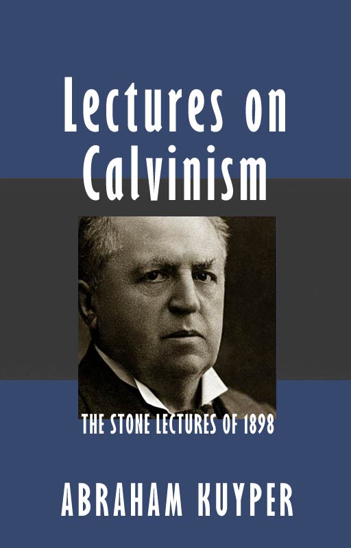 Lectures on Calvinism