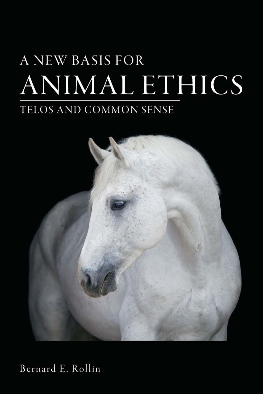 A New Basis for Animal Ethics: Telos and Common Sense