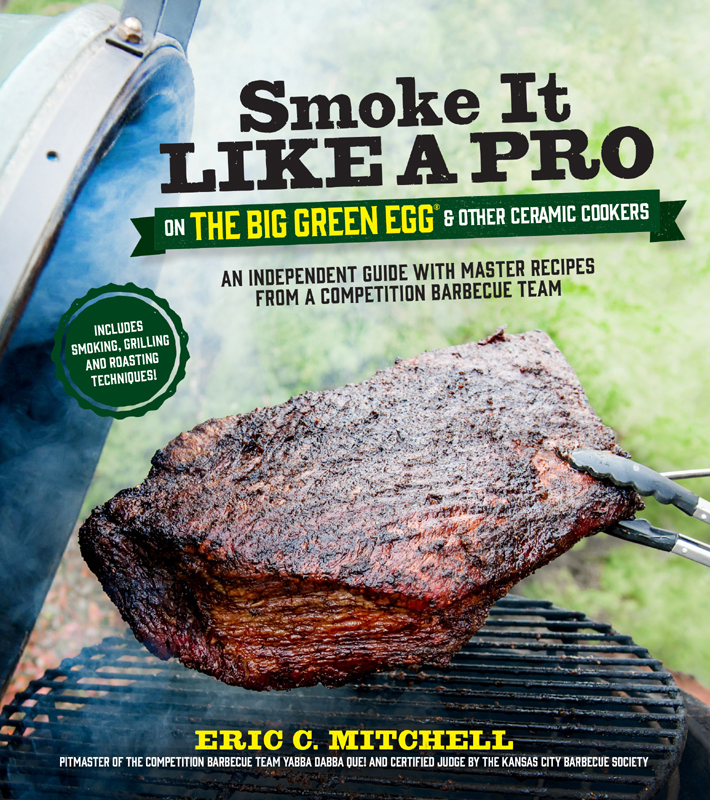 Smoke It Like a Pro on the Big Green Egg & Other Ceramic Cookers