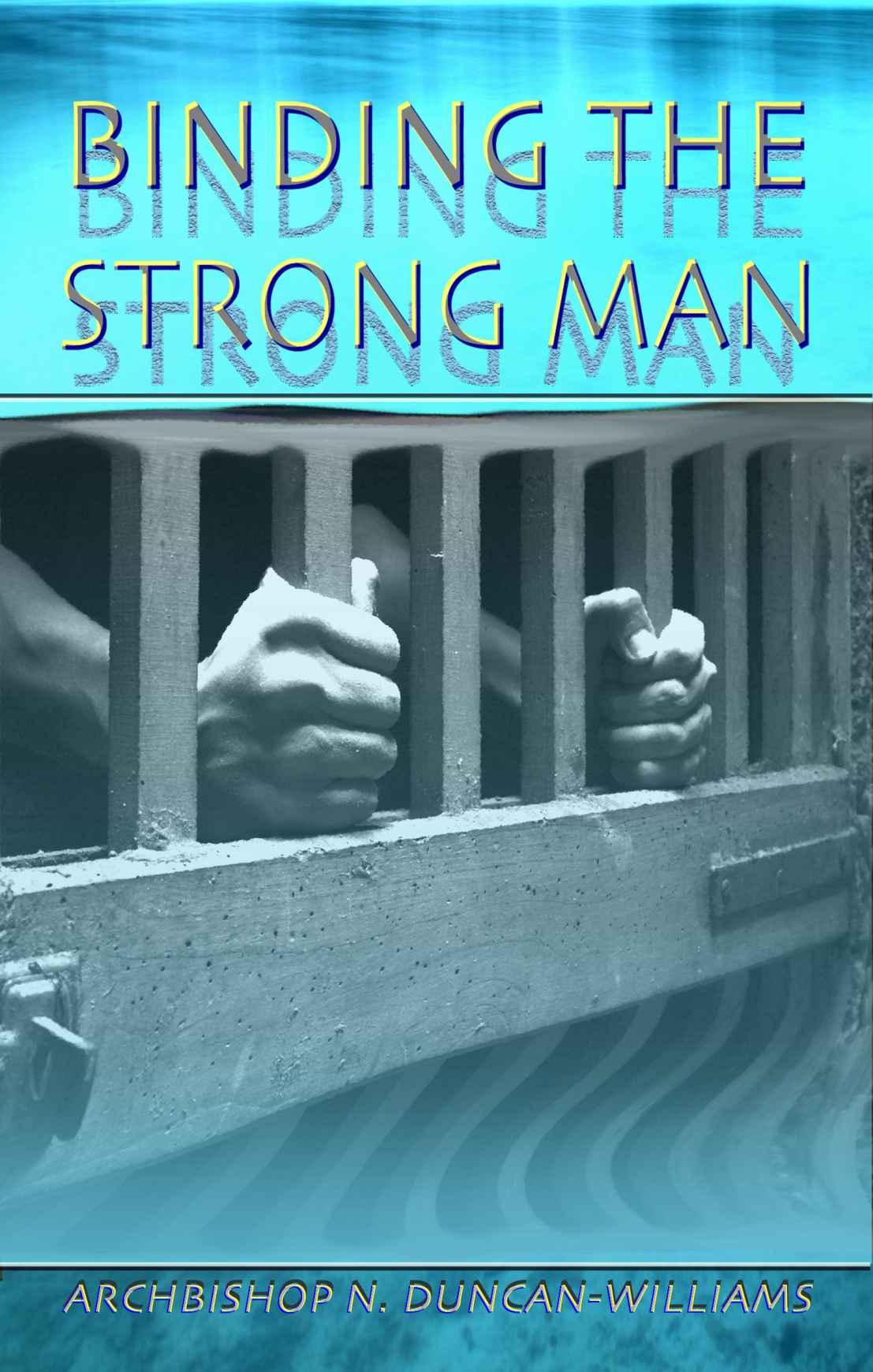 Binding the Strong Man