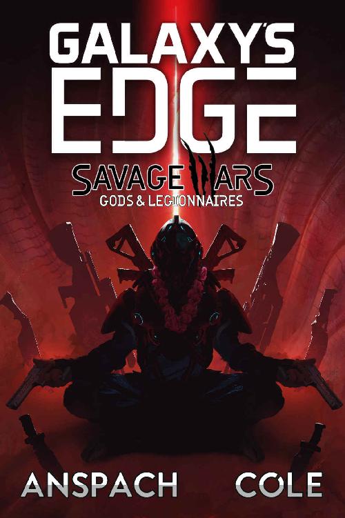 Gods & Legionnaires (Galaxy's Edge: Savage Wars Book 2)