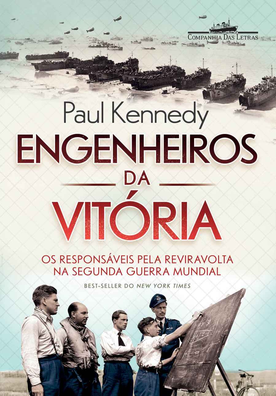 Engenheiros da vitória – Os responsáveis pela reviravolta na Segunda Guerra Mundial