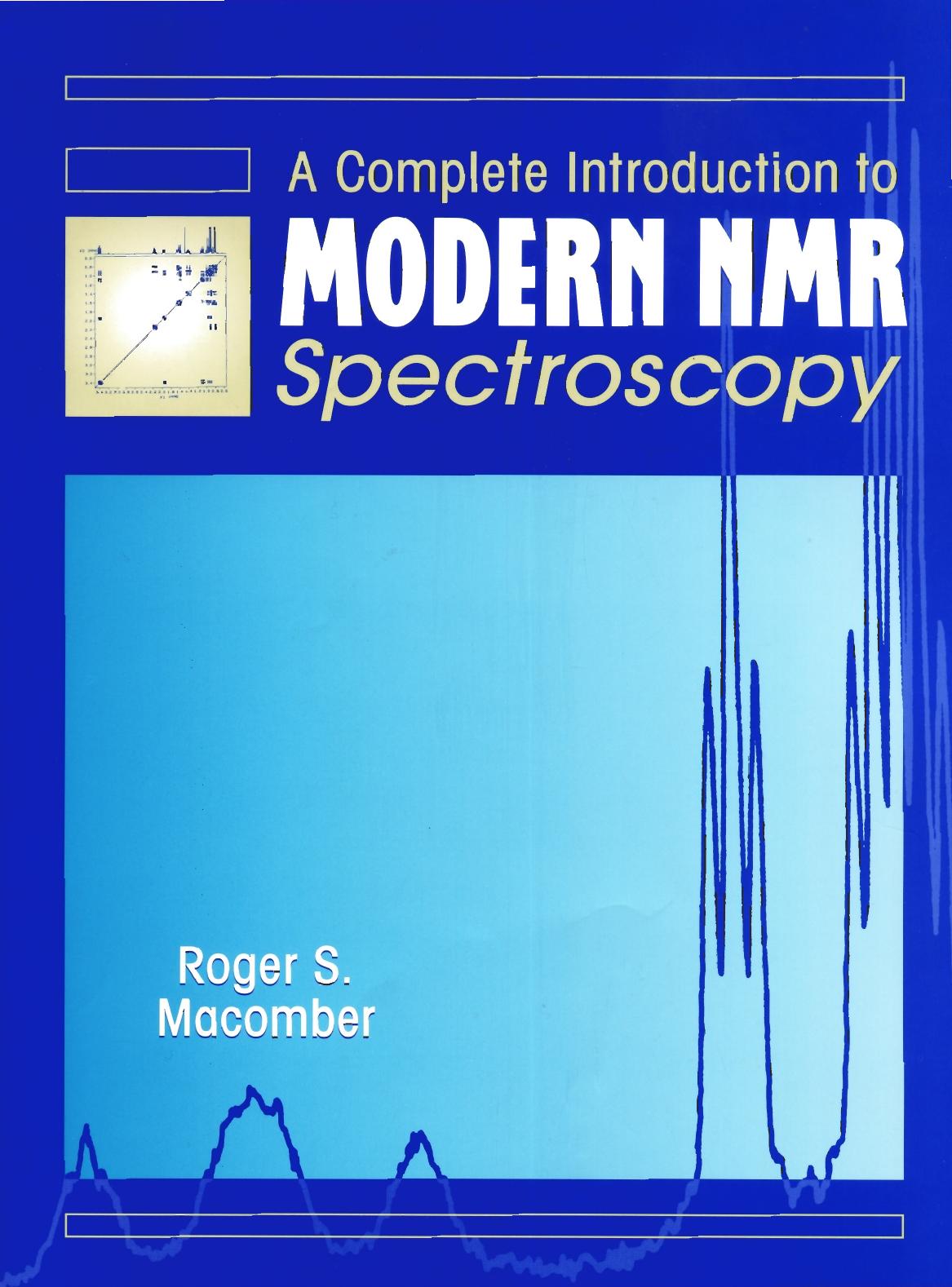 A Complete Introduction To Modern Nmr Spectroscopy Roger S Macomber