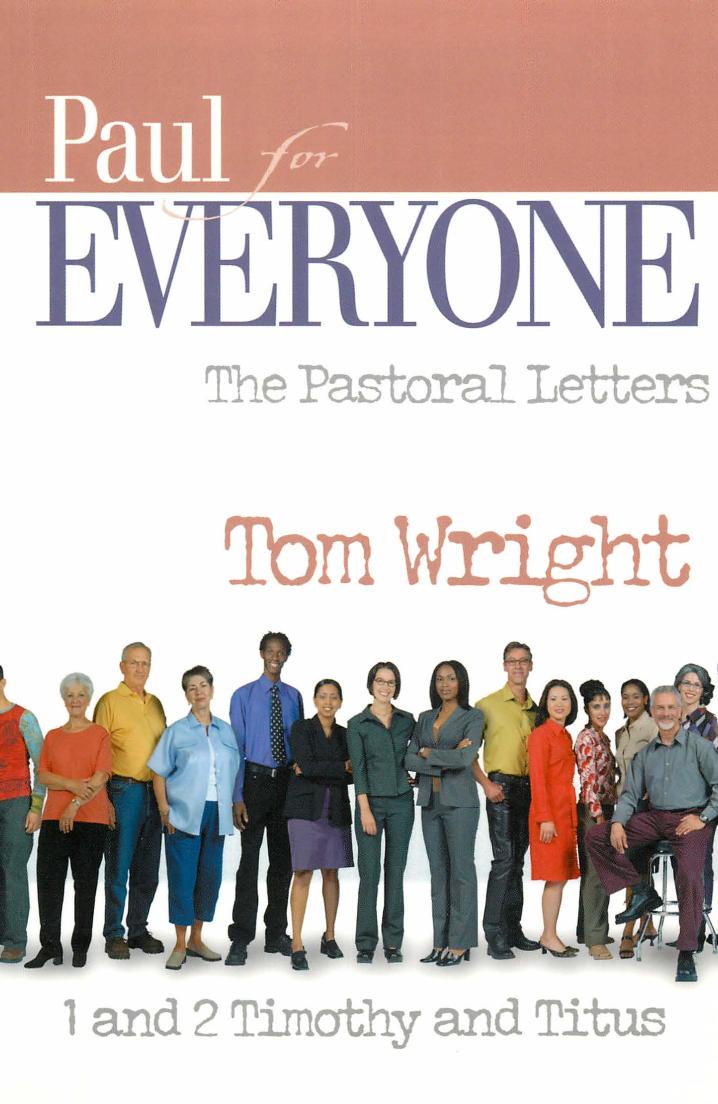 Paul for Everyone: The Pastoral Letters: 1 and 2 Timothy, and Titus (New Testament for Everyone)