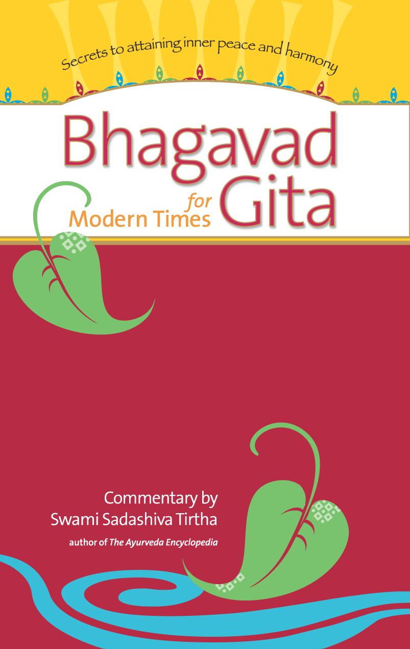 Bhagavad Gita for Modern Times Secrets to Attaining Inner Peace & Harmony (2007)