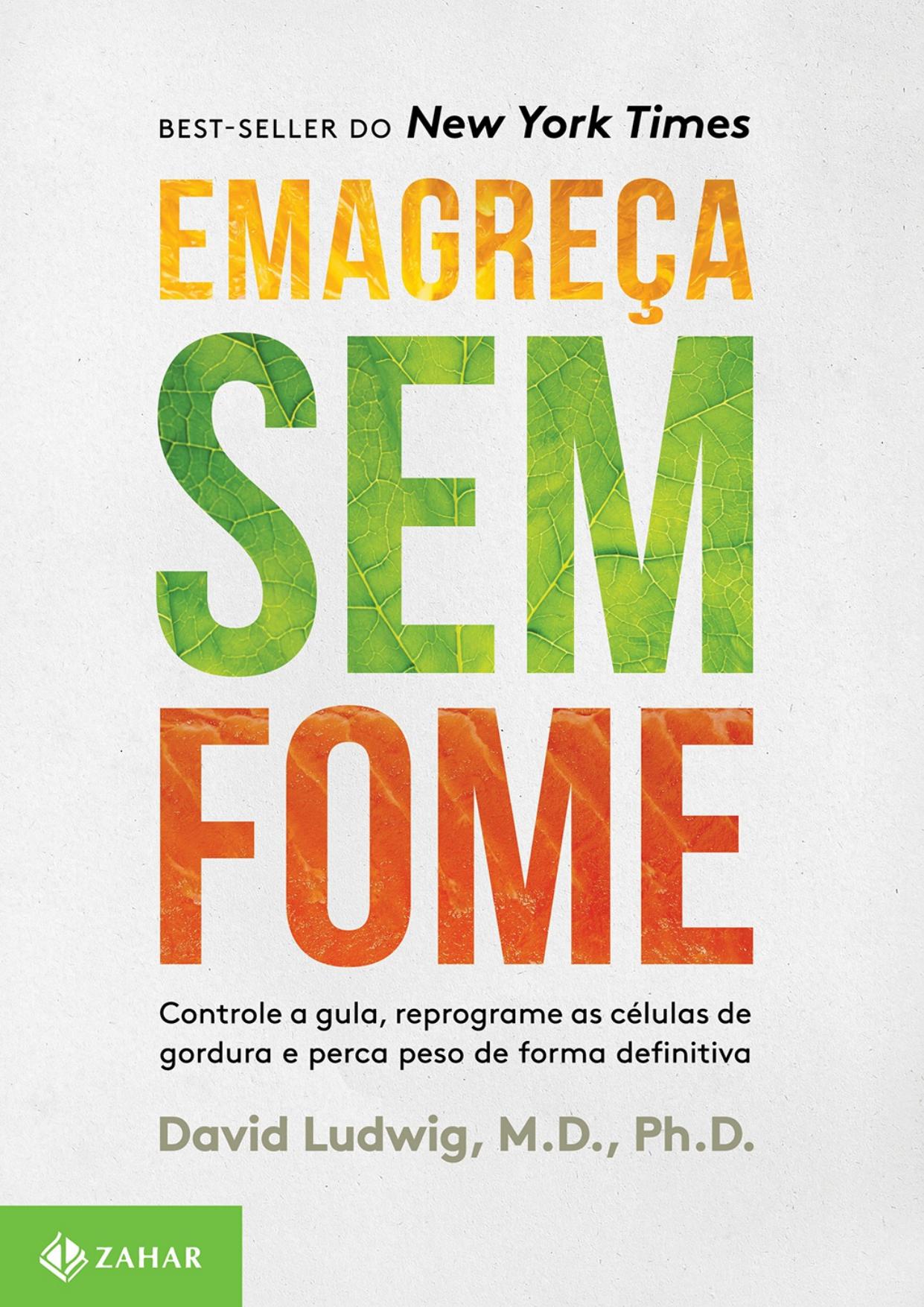 Emagreça sem fome: controle a gula, reprograme as células de gordura e perca peso de forma definitiva