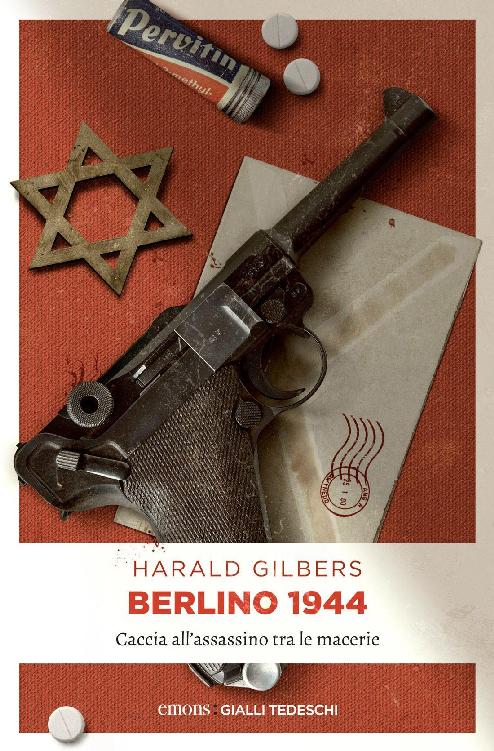 Berlino 1944, Caccia all'assassino tra le macerie (Italian Edition)