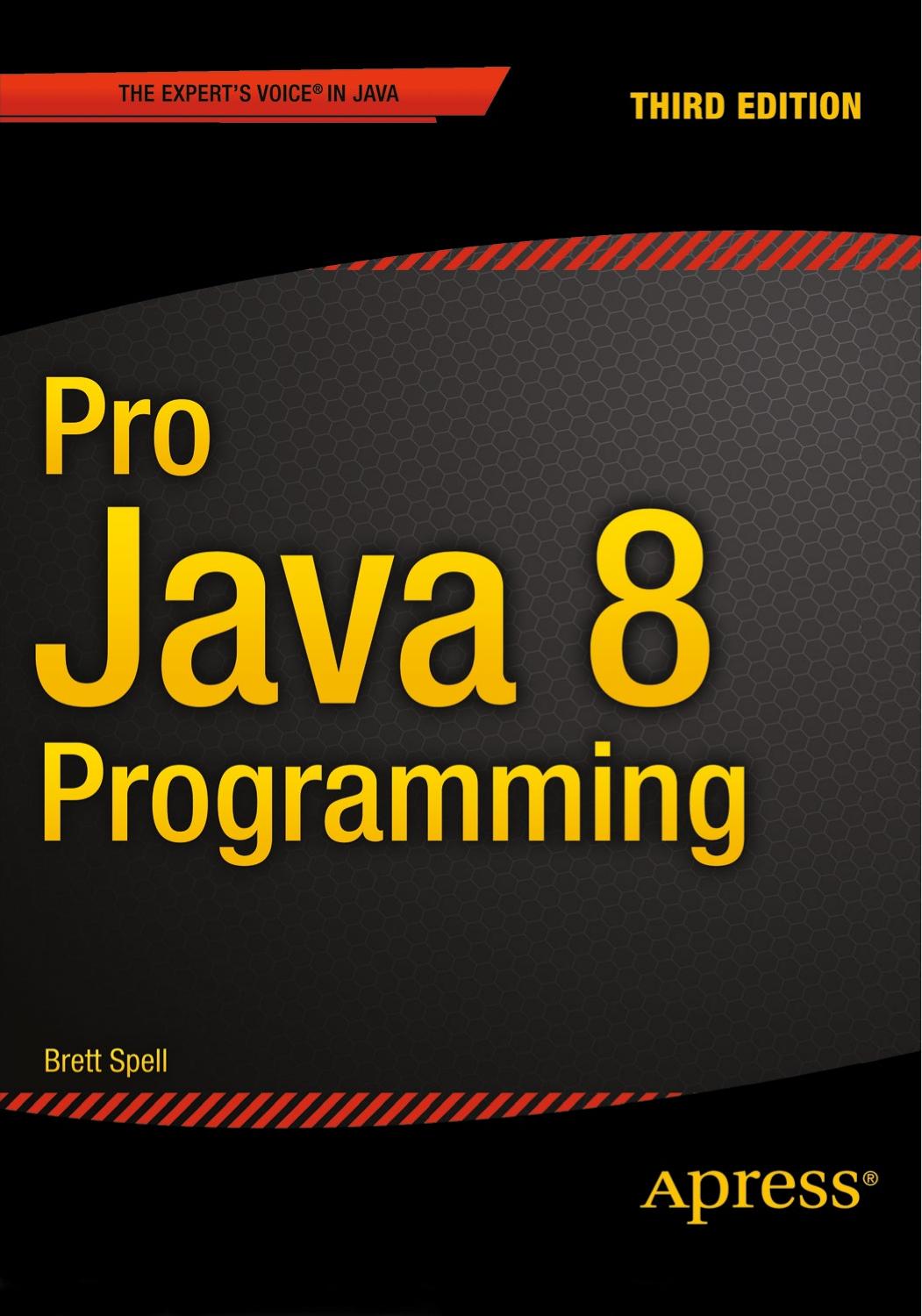 Pro Java 8 Programming By Terrill Brett Spell