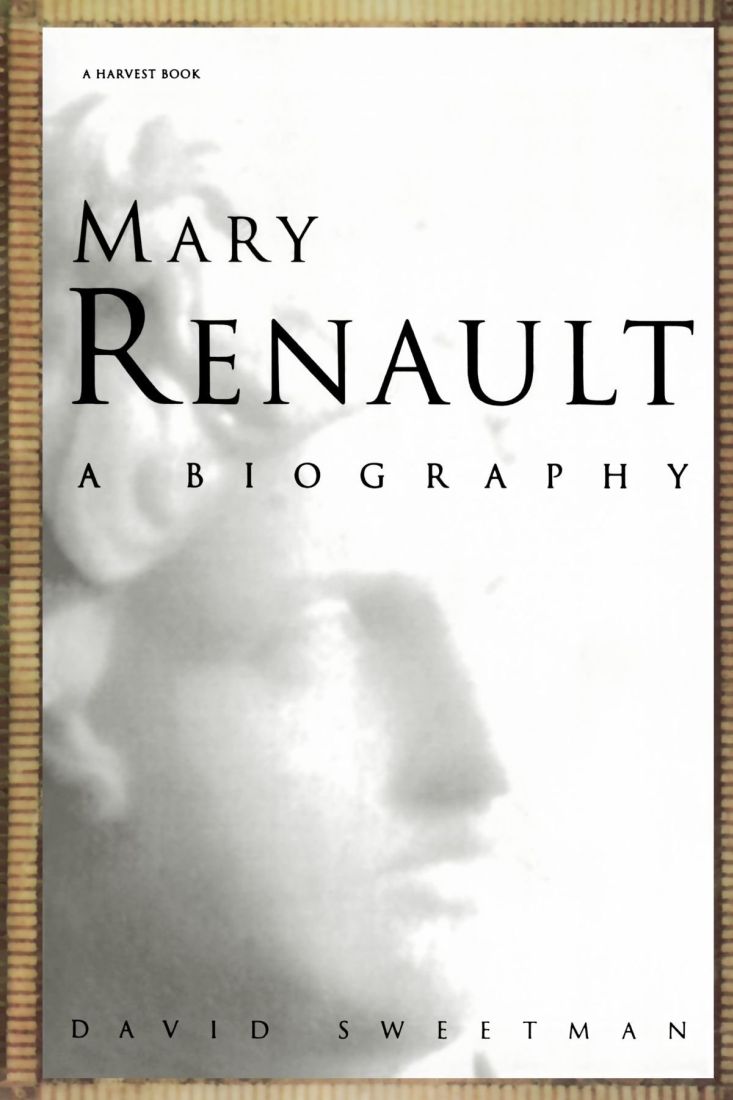 Mary Renault: A Biography