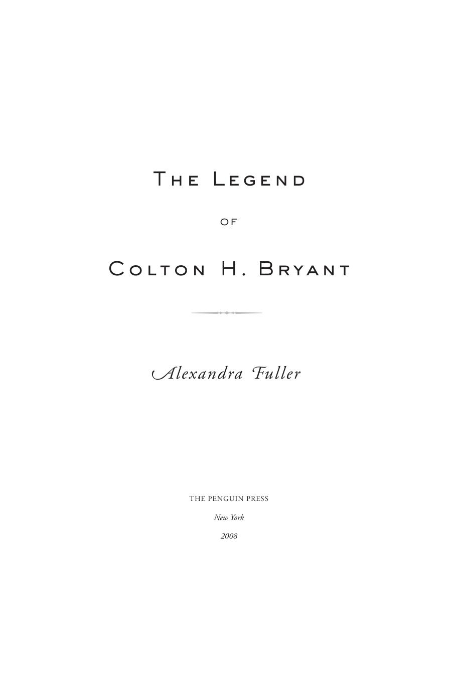 The Legend of Colton H. Bryant