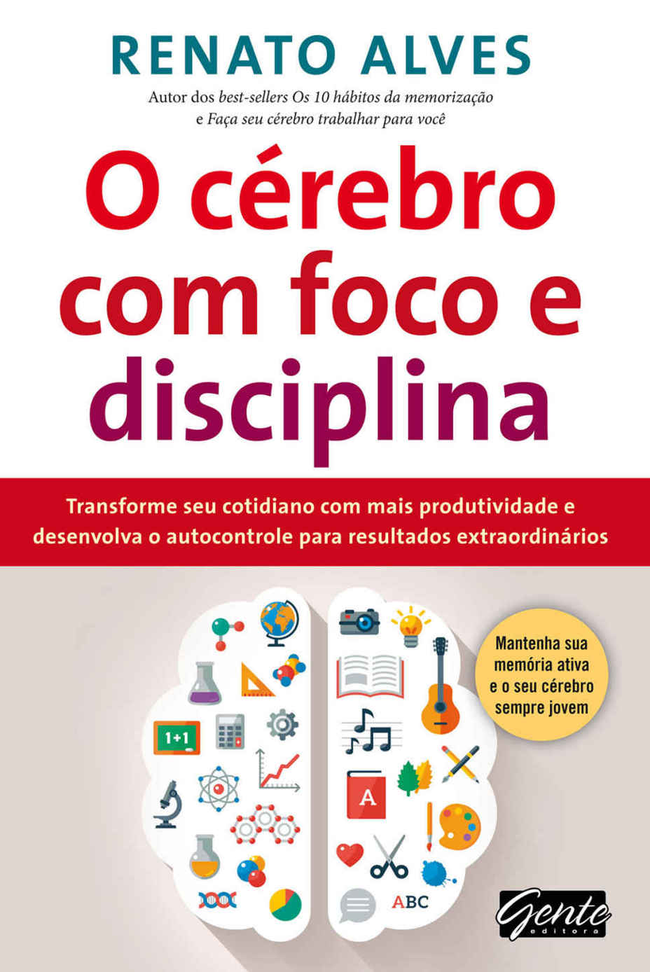 O cérebro com foco e disciplina