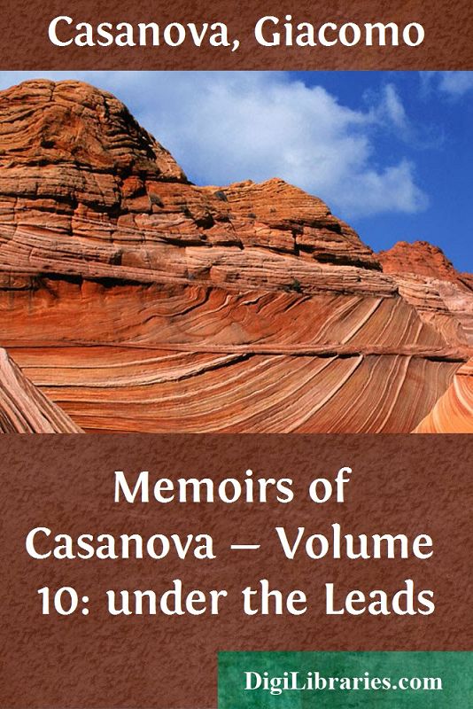 Memoirs of Casanova — Volume 10: under the Leads