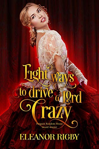 Eight Ways to Drive a Lord Crazy