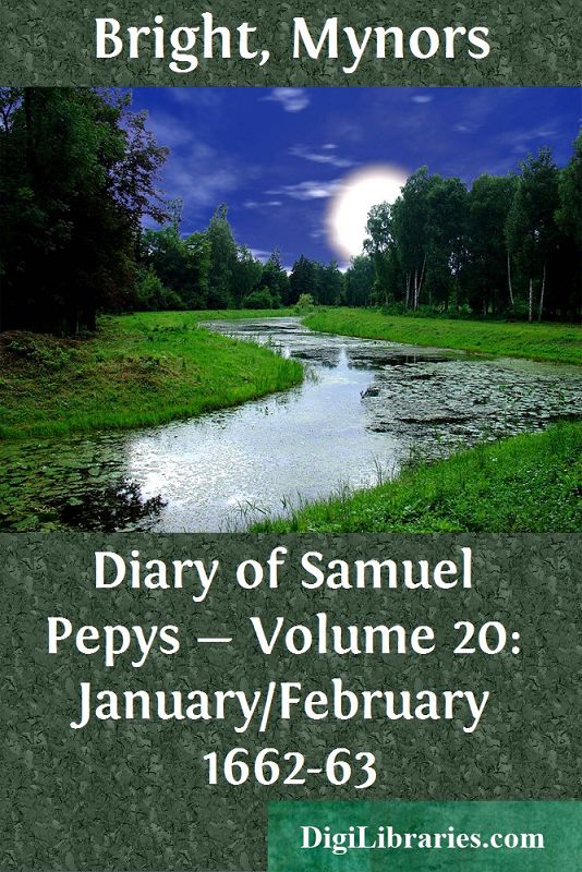 Diary of Samuel Pepys — Volume 20: January/February 1662-63