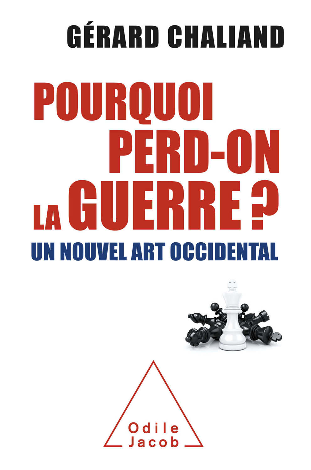 Pourquoi perd-on la guerre ? Un nouvel art occidental