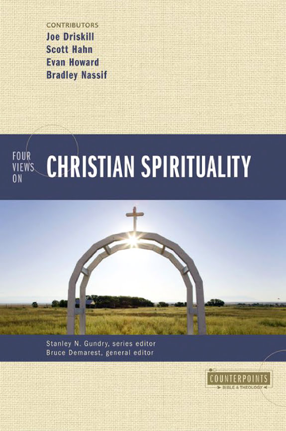 Four Views on Christian Spirituality (Counterpoints: Exploring Theology)